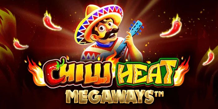 Cara Cerdas Mendapat Scatter di Slot Chilli Heat Megaways