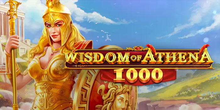Strategi Ampuh Menang Terus di Slot Wisdom of Athena 1000
